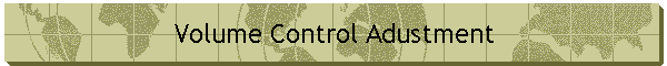 Volume Control Adustment